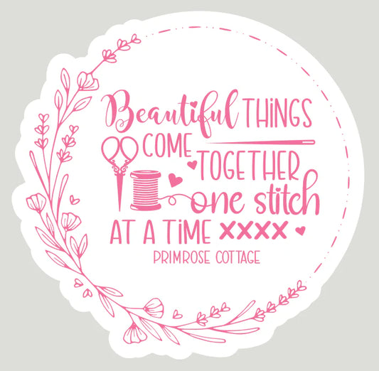 Beautiful Things Come Together One Stitch At A Time Sticker - Pink - Primrose Cottage